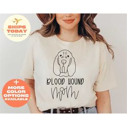 Blood Hound Mom Shirt, Dog Mom T-Shirt, Dog Mom Gift, Dog Mom T Shirt, Dog Mom T-shirt, Dog Mom Tee, Dog Mom Shirt For W