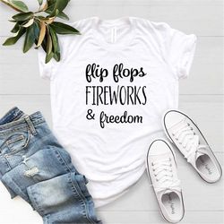 Flip Flops-Fireworks & Freedom Shirt, 4th of July Shirt, Freedom America Shirt, Independence Day Shirt,Memorial Day Tee,