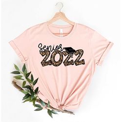 Senior 2022 Shirt, Class Of 2022 Shirt, Senior Shirt, Graduated Shirt, Senior Leopard Shirt, Graduation Shirt, Graduatio