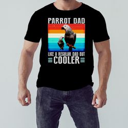 Parrot dad like a regular dad but cooler vintage shirt, Unisex Clothing, Shirt for men women, Graphic Design