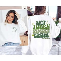 Not Lucky Simply Blessed Smiley Face St Patrick's Day Sweatshirt, Lucky Shirt, Retro Groovy St. Pattys Hoodie