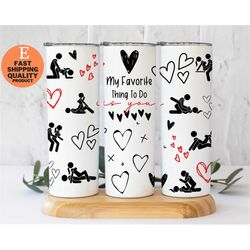 Dirty Funny Valentine Tumbler - Perfect Gift for Couples, Valentine's Day, Anniversary, Romantic Gift