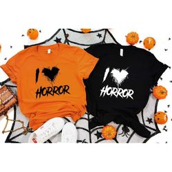 I Love Horror Shirt, Funny Halloween Shirt, Happy Halloween Shirt, Funny Halloween Shirt, Halloween Horror Shirt, Scary