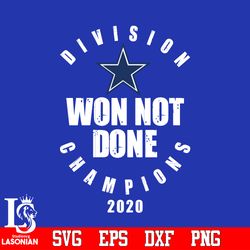 Division Won Not Done Champions 2020 Dallas Cowboys Svg,digital download