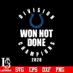 Division Won Not Done Champions 2020 Indianapolis Colts Svg,digital download