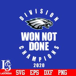 Division Won Not Done Champions 2020 Philadelphia Eagles Svg,digital download