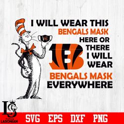 Dr Seuss I Will Wear This Cincinnati Bengals Mask Here svg, digital download