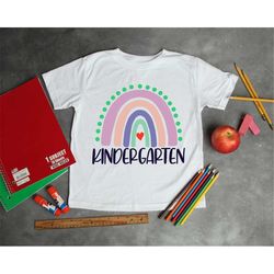 Kindergarten Shirt, Back To School Shirt, Kindergarten Rainbow Shirt, Teacher Life Shirt, First Grade Teacher Shirt, Gif