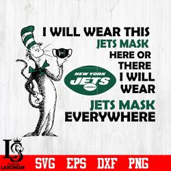 Dr Seuss I Will Wear This New York Jets Mask Here svg,digital download