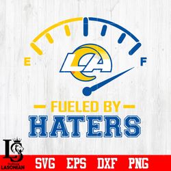 Fueled By Haters Los Angeles Rams, Los Angeles Rams svg, digital download