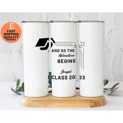Personalized Class of 23 Tumbler, Adventure Begins Tumbler, Class of 2023 Graduation Gift, Trendy and Eye Catching Tumbl