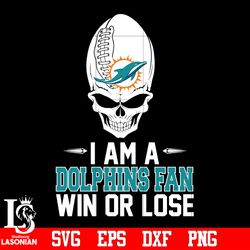 I am a Miami Dolphins Win or Lose svg, digital download