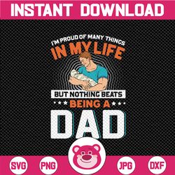 I Am Proud of Many Things in Life But Nothing Beats Being a Dad Father's day SVG DXF Cutting File Digital Design