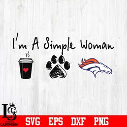 I'm a simple woman coffee paw Denver Broncos svg, digital download