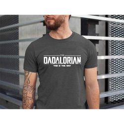 Dadalorian Shirt, Father's Day Shirt, Tshirt Gift for Dad, Gift for him, Gift for Father