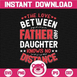 The Love Between A Father and Daughter Knows No Distance SVG Vector Cut File For Vinyl Cutter Silhouette Cameo