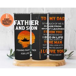 Dad And Son Tumbler, 20 oz skinny tumbler, To My Dad Quote, Fathers Day Gift, Dad birthday gift
