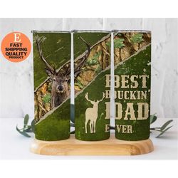 Fathers Day Tumbler, Best Buckin Dad Ever, Dad Gift, Fathers Day Gift, Fathers Day Hunting, Dad birthday gift