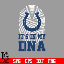 I'ts in my DNA Indianapolis Colts svg, digital download
