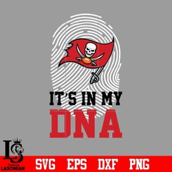 I'ts in my DNA Tampa Bay Buccaneers svg, digital download