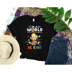 In A Word Where You Can Be Anything Be Kind Shirt, Autism Mom Shirt, Autism Awareness Shirt, Autistic Pride Shirt, Autis