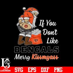 If you dont like Cincinnati Bengals Merry Kissmyass Christmas svg, digital download