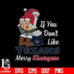 If you dont like Houston Texans Merry Kissmyass Christmas svg, digital download