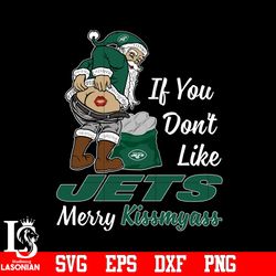 If you dont like New York Jets Merry Kissmyass Christmas svg, digital download