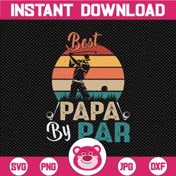 Men's Father's Day Best Papa by Par Funny Golf Gift  PNG for Subliamtion Father's day Digital Design