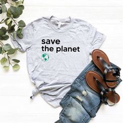Save the Planet Shirt Save the Earth Shirt, Enviromental Activist Shirt, Earth Day 2022 Shirt Gift, Eco Friendly Shirt