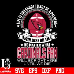 Life is too short to be Arizona Cardinals fan svg, digital download