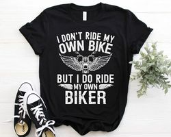 Motorcycle I Do Ride My Own Biker T-shirt Design 2D Full Printed Sizes S - 5XL