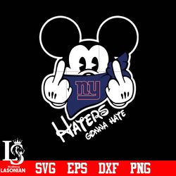 New York Giants, Mickey, Haters gonna hate svg, digital download