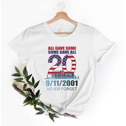 911 Memorial Shirt, All Gave Some, Some Gave All Unisex T Shirt, September 11th - 20th Anniversary Shirt, Never Forget 2