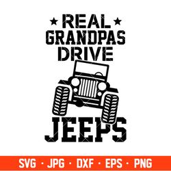 Real Grandpas Drive Jeeps Svg, Offroad Svg, Outdoors Svg, Outdoor Life Svg, Cricut, Silhouette Cut File