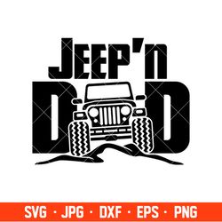 Jeep'n Dad Svg, Offroad Svg, Outdoors Svg, Outdoor Life Svg, Cricut, Silhouette Cut File