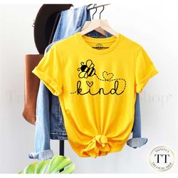 Bee Kind T Shirt, Be Kind Tee, Kindness Shirt, Bee Kind Teacher Shirt, Save the Bees Shirt, Teacher Shirts, Teach Kindne
