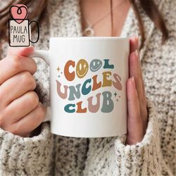 Cool Uncles Club Mug, Gift for Uncle, Uncle Birthday Mug, New Uncle Gift, Uncle Mug, Promoted to Uncle , Cool Uncles Mug