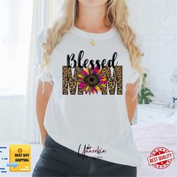 Blessed Mom Shirt, New Mom Shirt, Sunflower Shirt, Mom Gift, Blessed Mama Tee , Mother's Day TShirt