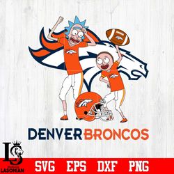 Rick and Morty Denver Broncos svg, digital download