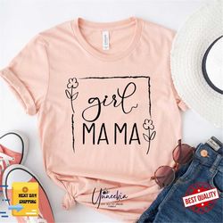 Girl Mama Crewneck Shirt , Girl Mama shirts , Gifts for Moms , Women's Crewnecks, Shirt for New Moms , Baby Shower Gift