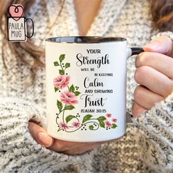 Your Strength Will Be In Keeping Calm and Showing Trust Mug, JW Mug, JW Gift, Jehovah Witness Gift, JW Year, 2021 Year T