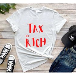 tax the rich, tax the rich t shirt, aoc shirt, political tax the rich shirt, tax the rich tee, met gala, alexandria ocas