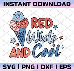 Red White And Cool Sublimation, Red White And Cool PNG, America Flag Png, 4th of July Png, Ice Cream Png, Patriotic Png,