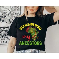 Remembering My Ancestors Juneteenth, Black Independence Day, Retro Juneteenth Girl's Tee, Cute Free-ish Juneteenth Shirt