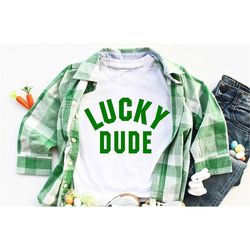 Lucky Dude Tshirt - St Patricks Day Shirt Kids, Toddler Saint Patricks Day TShirt, Gift for Boy St Paddys Day Sweater