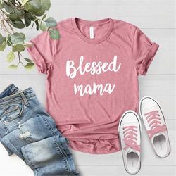 Blessed Mama Shirt, Grandma Shirt, Mom Life Shirt, Mothers Day Shirt, Mothers Day Gift, Pregnancy Shirt, Religion Shirt,