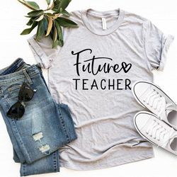 Future Teacher Shirt, Teaching T-Shirt, Cute Teacher Shirt, Teaching Degree, Teaching Student, Teacher Graduation, New T