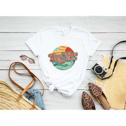 Good Vibes High Tides Shirt, Vintage Summer Shirt, Summer Vacation Shirt, Camping Shirt, Travel Shirt, Adventure Shirt,