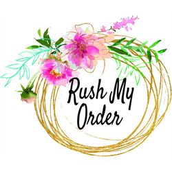 Rush My Order- Move to the front of the production line